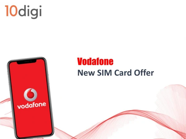 Get Vodafone New SIM Card Offer with 10digi