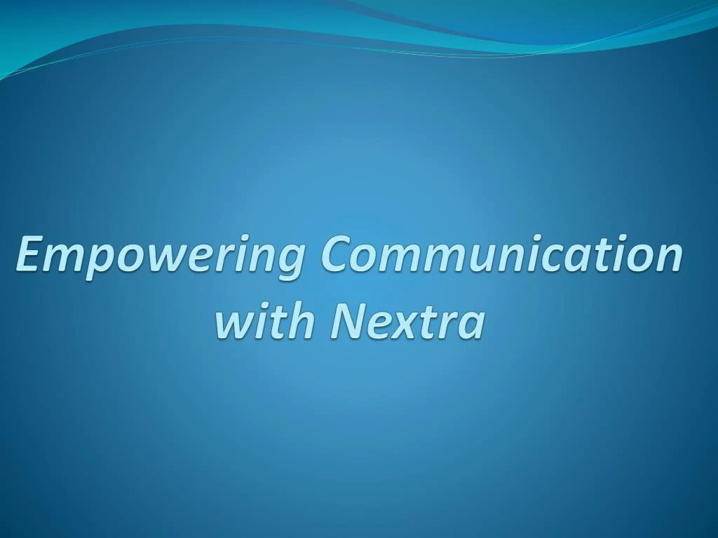 empowering communication with nextra