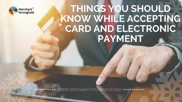 Things You Should Know While Accepting Card and Electronic Payment