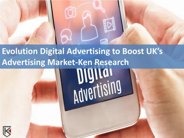 UK Advertising Industry Digital Technology Annual Growth - Ken Research