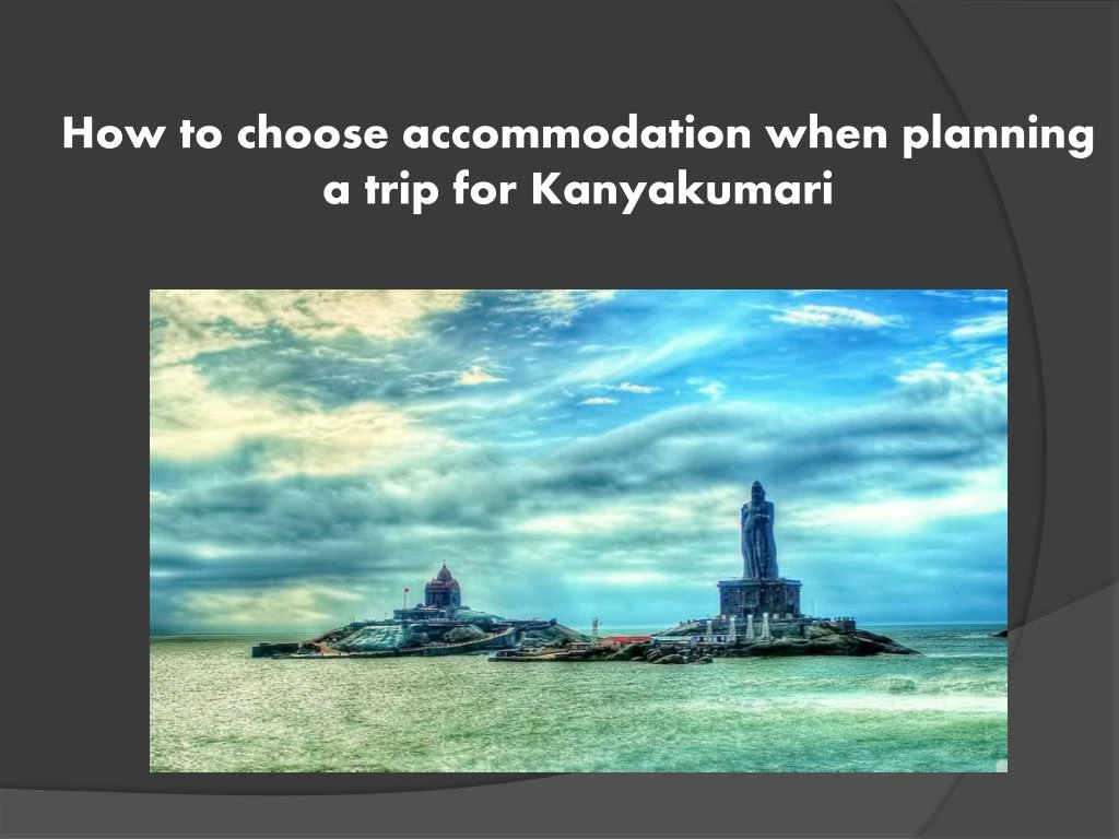 how to choose accommodation when planning a trip for kanyakumari