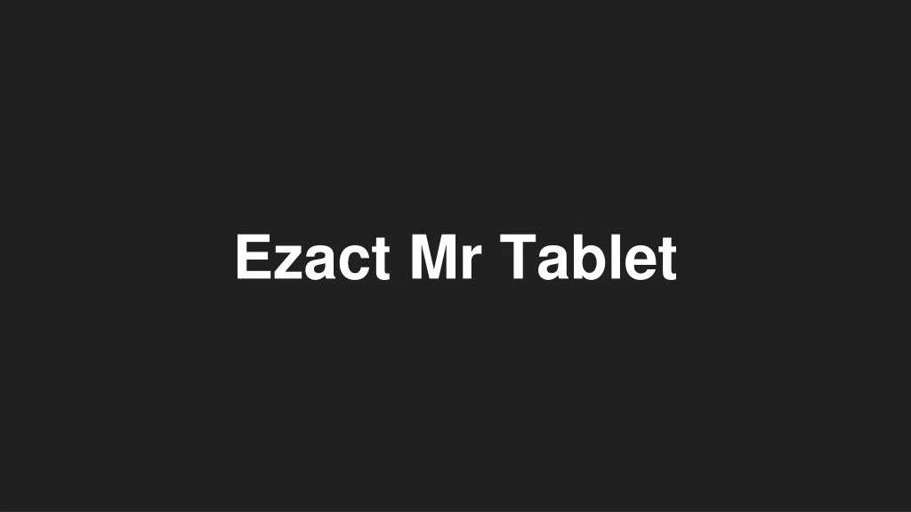 ezact mr tablet