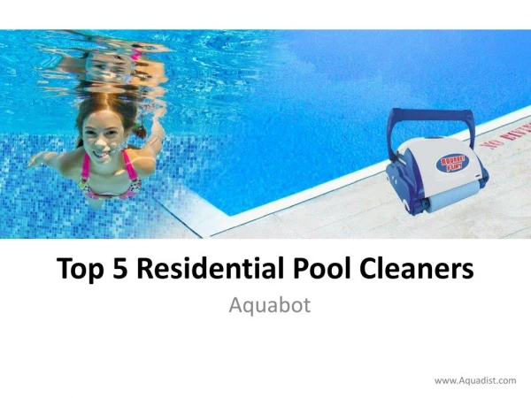 Find Out Top-5 Aquabot Robotic Pool Cleaners for Residential Use