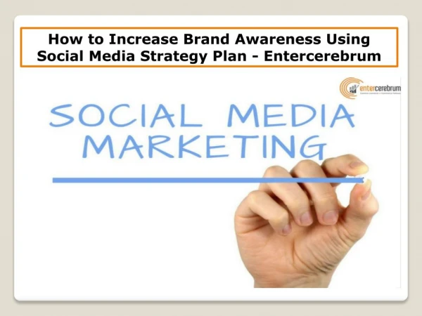How to Increase Brand Awareness Using Marketing with Social Networking - Entercerebrum