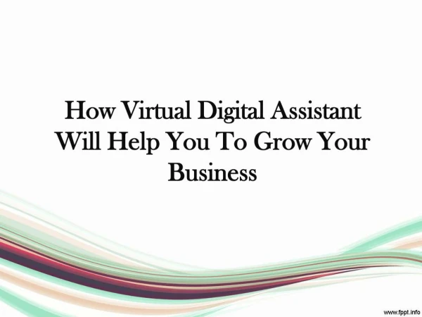 How Virtual Digital Assistant will help you to grow your business