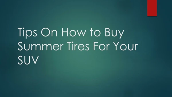 Tips On How to Buy Summer Tires For Your SUV