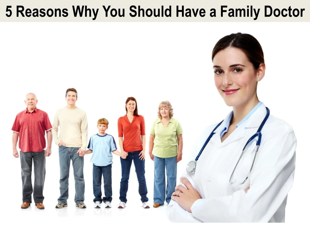 5 reasons why you should have a family doctor