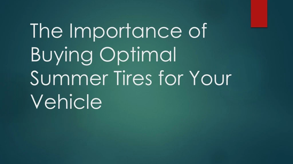 the importance of buying optimal summer tires