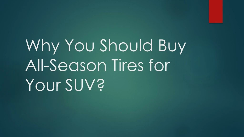 why you should buy all season tires for your suv