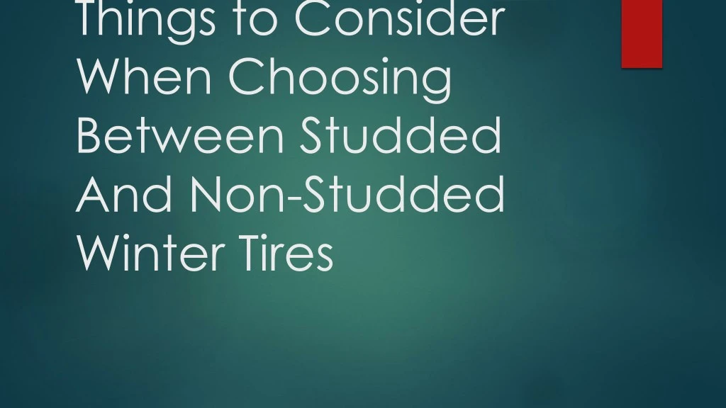 things to consider when choosing between studded