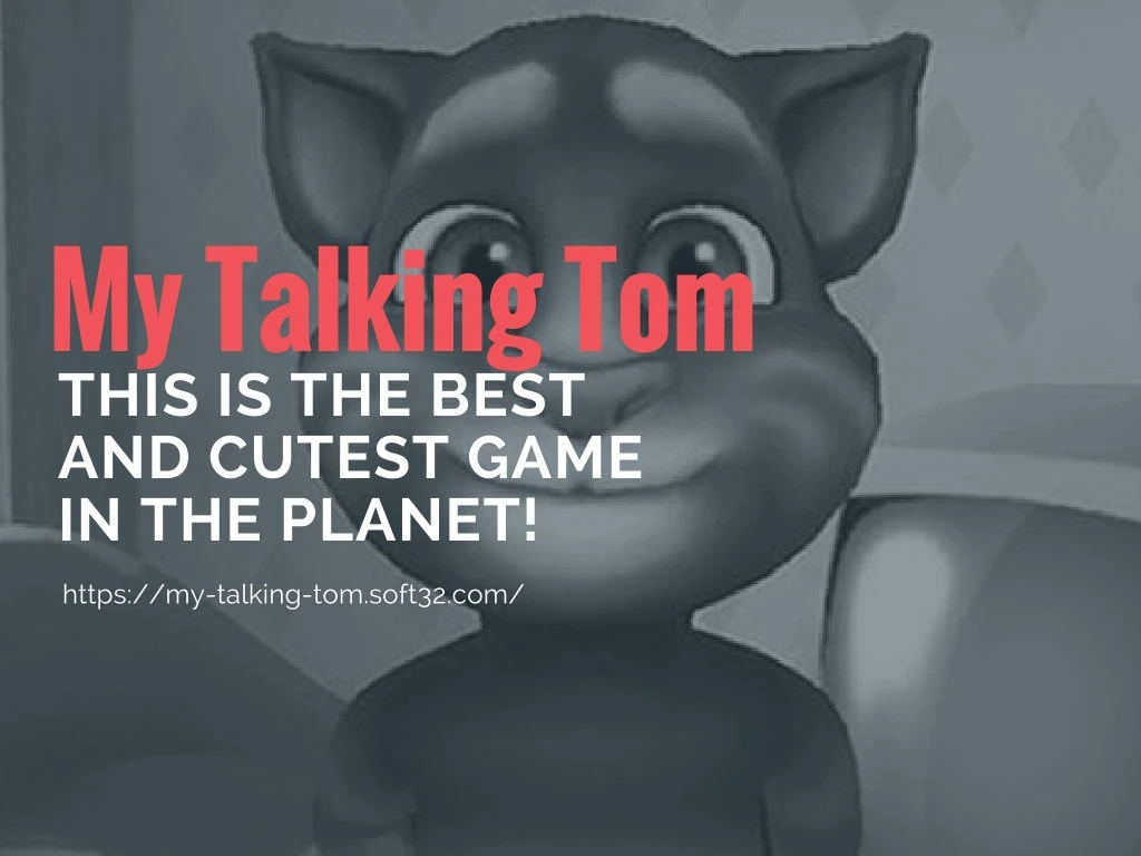 my talking tom this is the best and cutest game