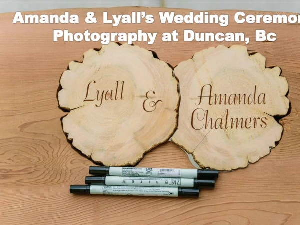 Amanda & Lyall’s Wedding Ceremony Photography at Duncan, Bc