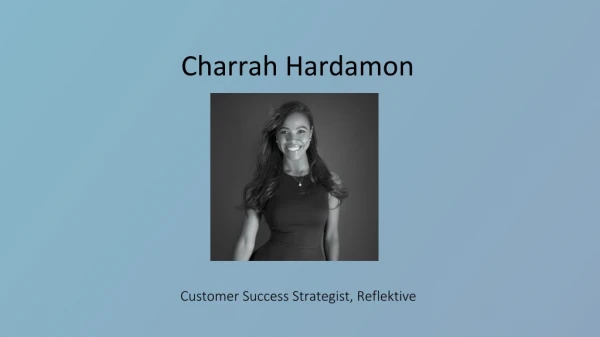 Charrah Hardamon - Customer Success Strategist From San Francisco
