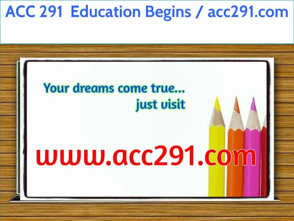 acc 291 education begins acc291 com