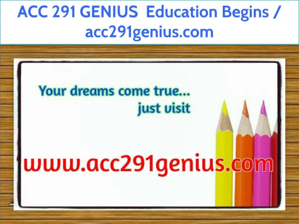 ACC 291 GENIUS Education Begins / acc291genius.com