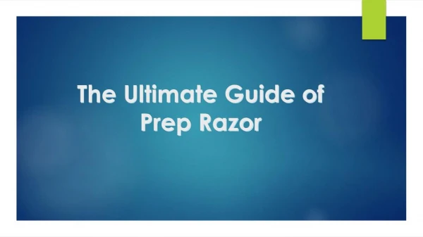 The Ultimate Guide of Prep Razor