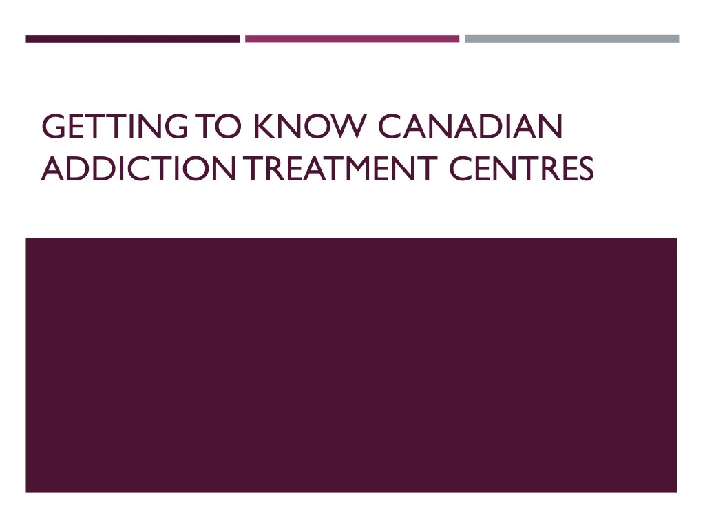 getting to know canadian addiction treatment