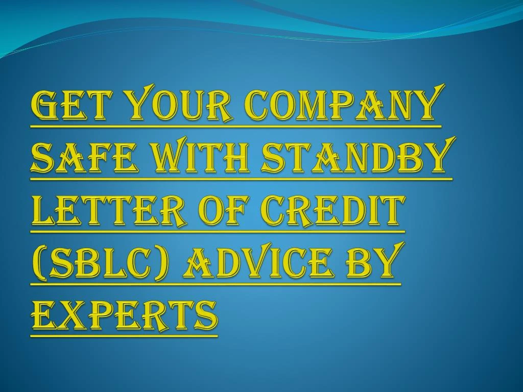 get your company safe with standby letter of credit sblc advice by experts