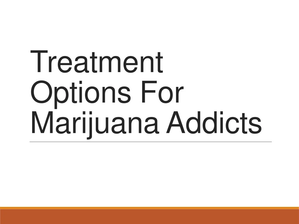 treatment options for marijuana addicts