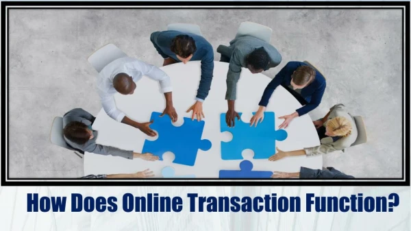 How Does Online Transaction Function?