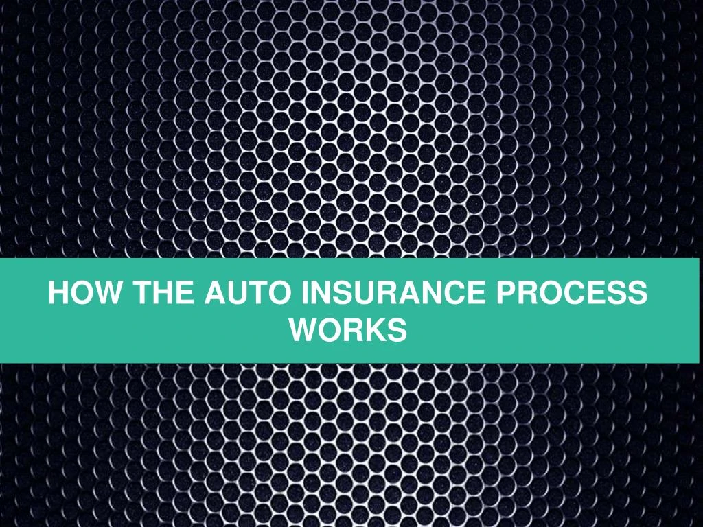 how the auto insurance process works
