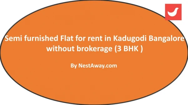 Rent a Semi furnished Flat in Kadugodi Bangalore without brokerage