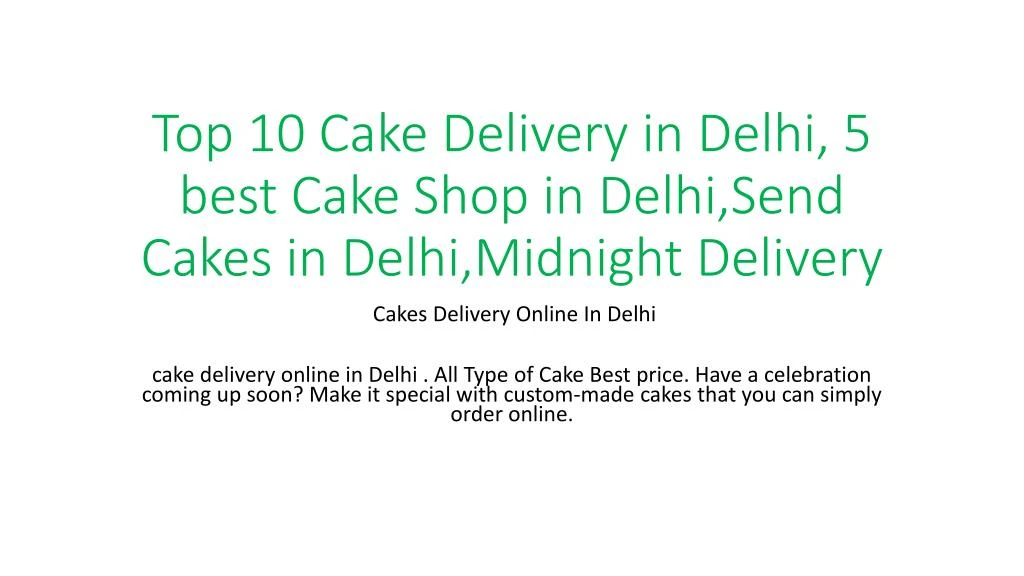 top 10 cake delivery in delhi 5 best cake shop in delhi send cakes in delhi midnight delivery