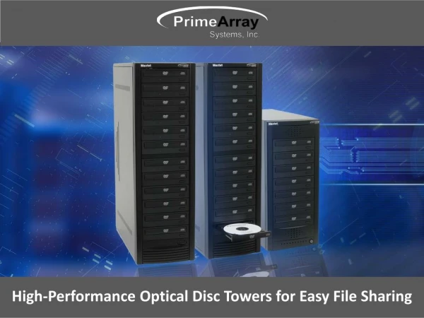 High-Performance Optical Disc Towers for Easy File Sharing