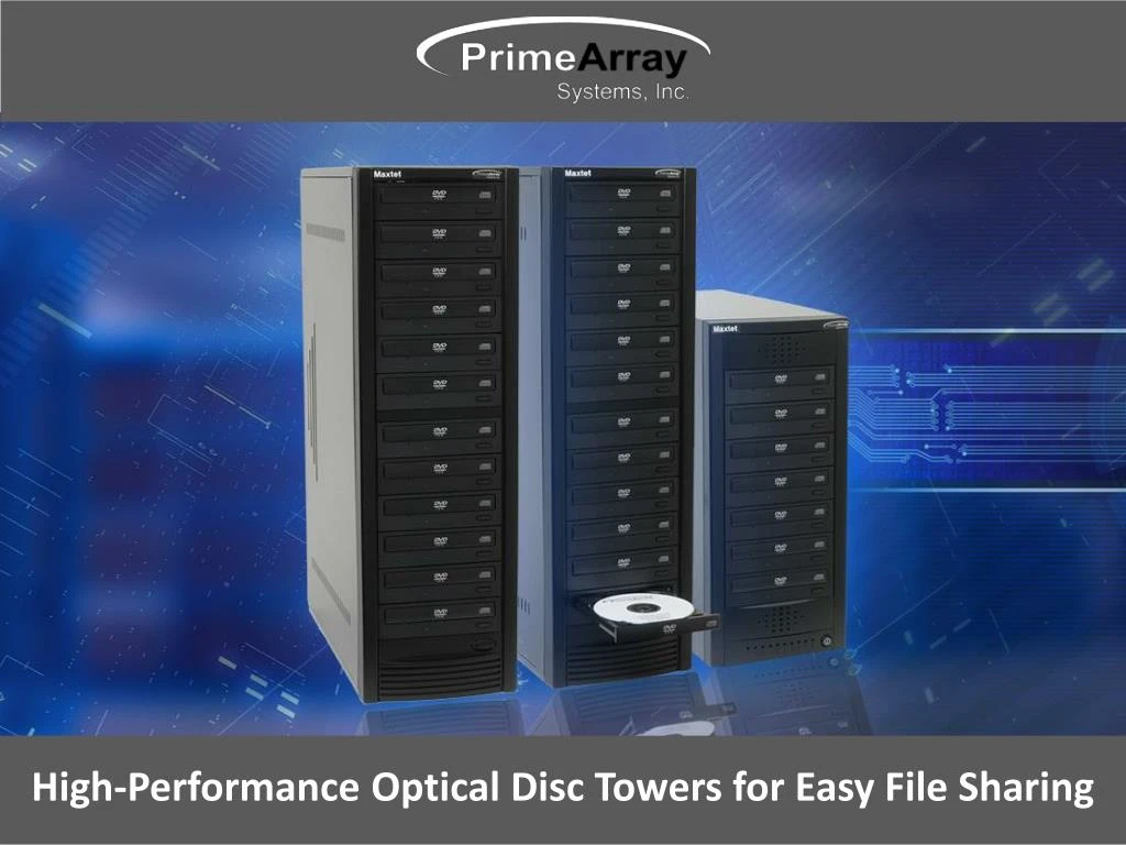 high performance optical disc towers for easy