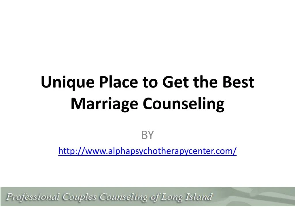 unique place to get the best marriage counseling