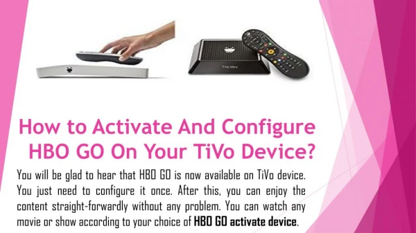 Activate And Configure HBO GO On Your TiVo Device. Here's best guide for you.