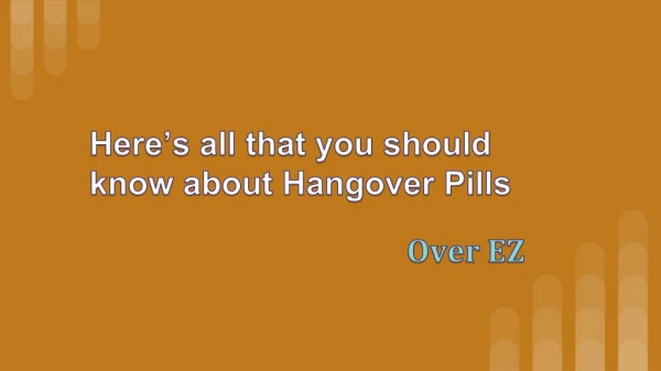 Hereâ€™s all that you should know about Hangover Pills