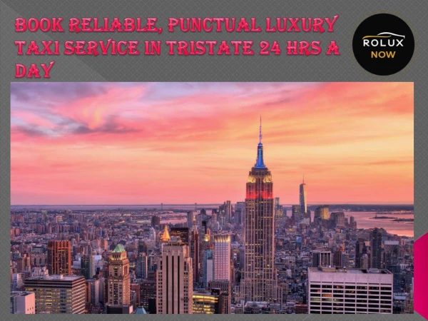 Book reliable, punctual luxury taxi service in Tristate 24 hrs a day