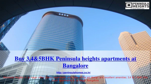 Buy 3, 4&5 BHK Peninsula heights apartments at Bangalore
