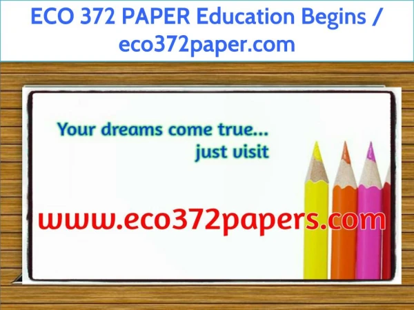 ECO 372 PAPER Education Begins / eco372paper.com
