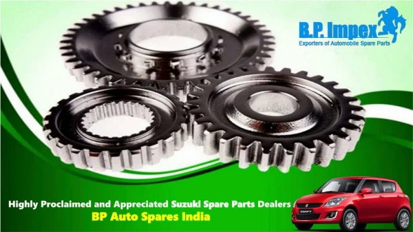 Highly Proclaimed and Appreciated Suzuki Spare Parts Dealers- BP Auto Spares India