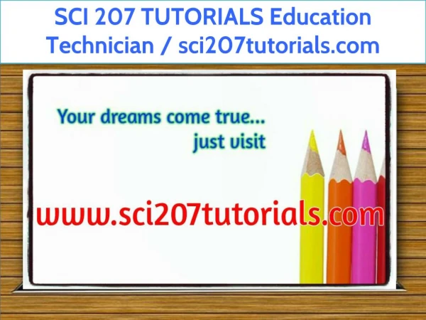 SCI 207 TUTORIALS Education Technician / sci207tutorials.com