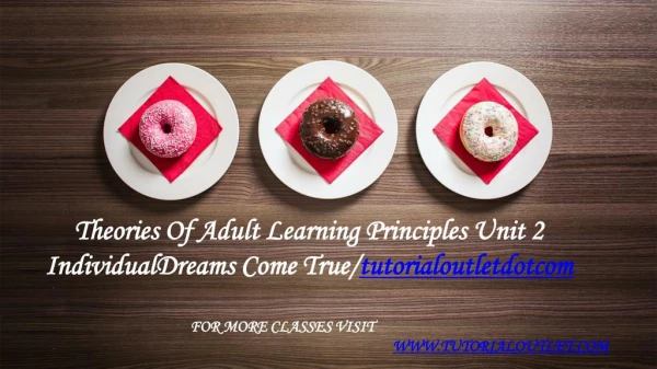 Theories Of Adult Learning Principles Unit 2 IndividualDreams Come True/tutorialoutletdotcom