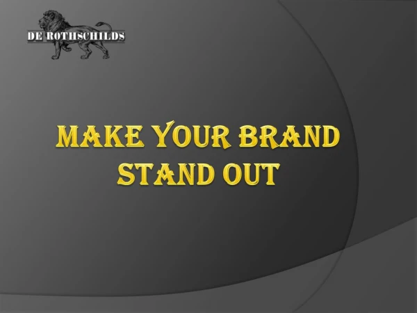 Amazing Tips to Make Your Brand Stand Out