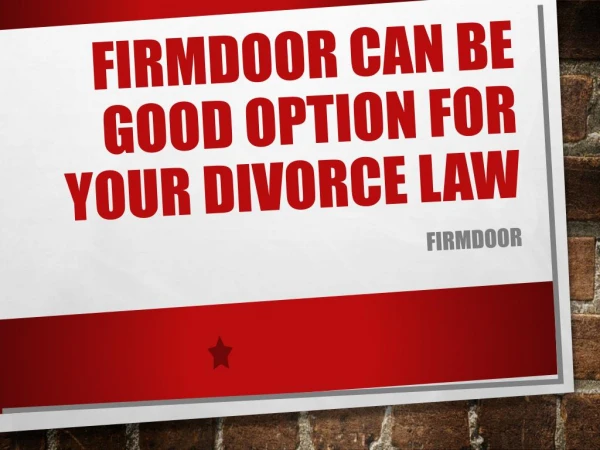 Firmdoor Can be Good Option For Your Divorce Law