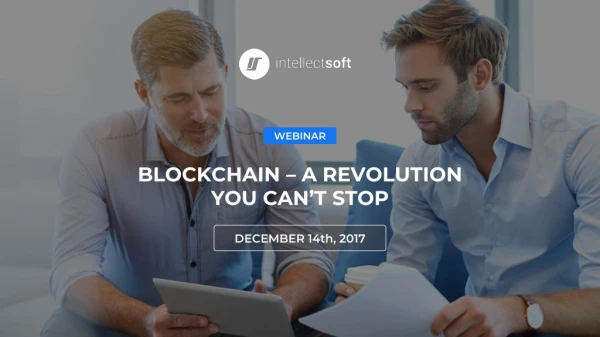 "Blockchain Webinar – A Revolution You Can’t Stop" by Intellectsoft