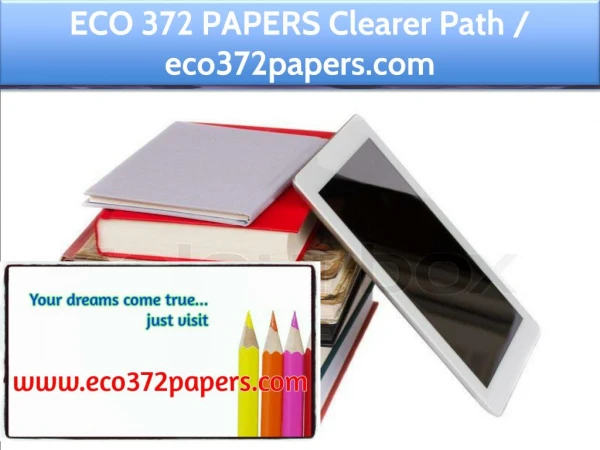 ECO 372 PAPERS Clearer Path / eco372papers.com