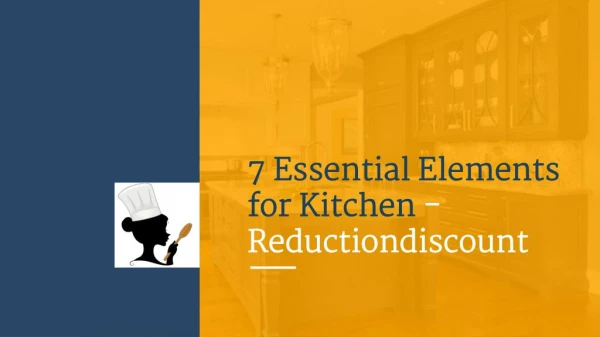 7 Essential Elements for Kitchen - Reductiondiscount