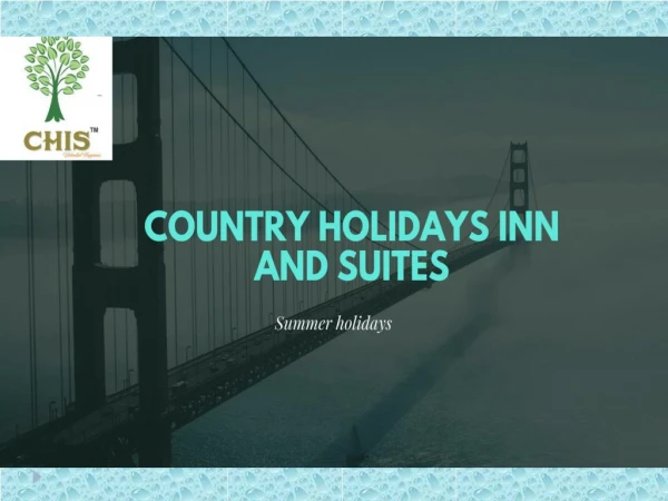 Best family holidays with Country holidays Inn and suites