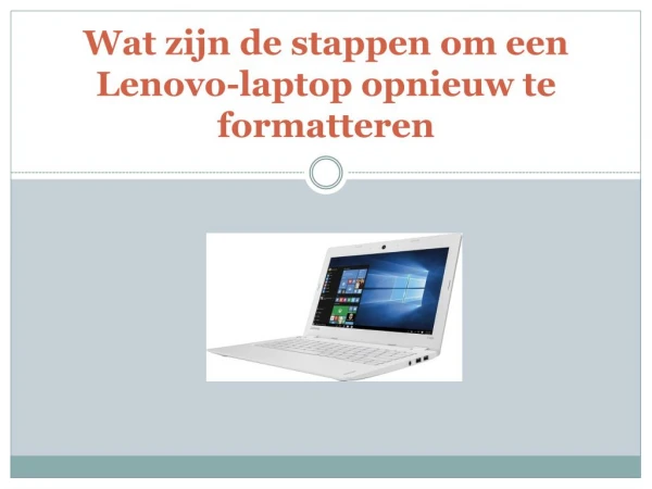 Wat zijn de stappen om een Lenovo-laptop opnieuw te formatteren