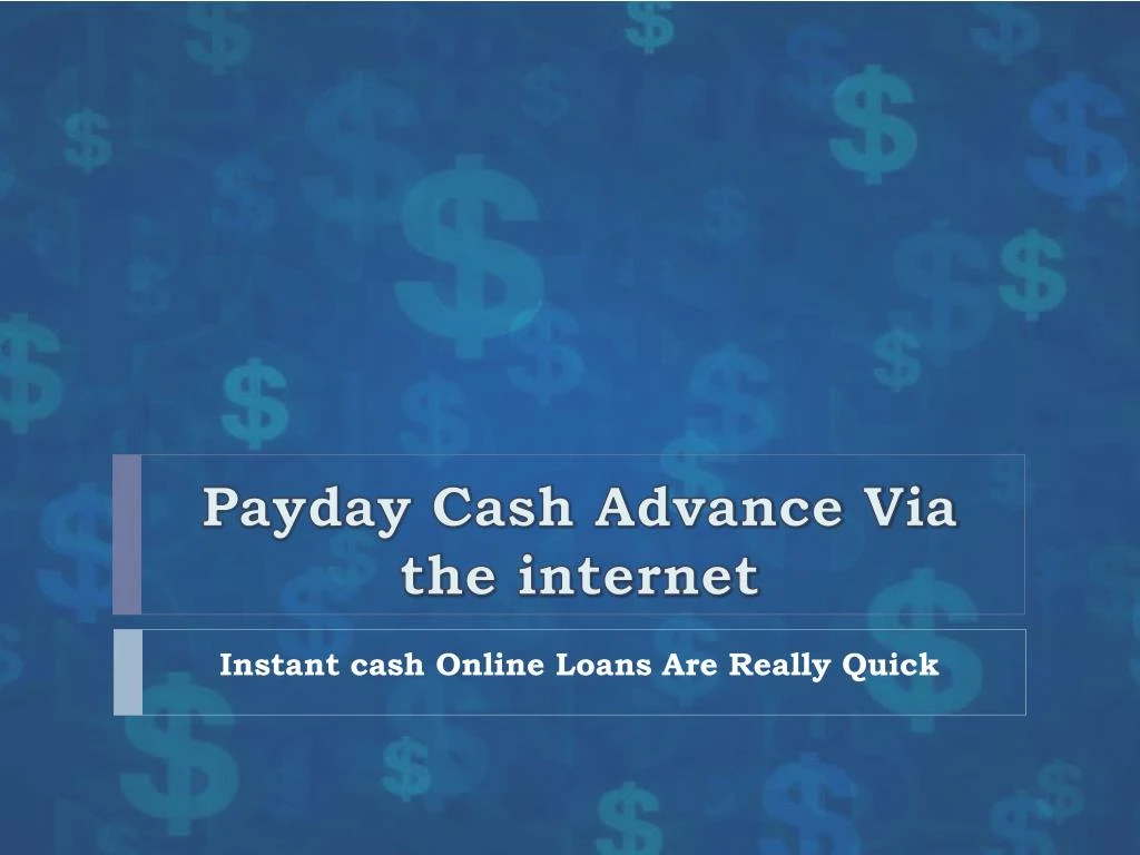 payday cash advance via the internet