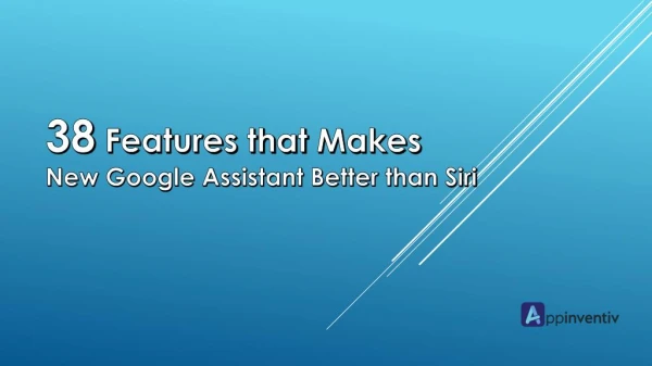 38 Features that Makes New Google Assistant Better than Siri