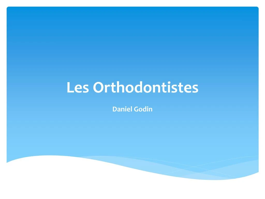 les orthodontistes