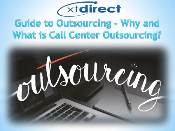 Guide to Outsourcing Why and What is Call Center Outsourcing