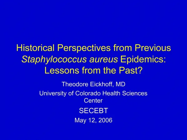 Historical Perspectives from Previous Staphylococcus aureus Epidemics: Lessons from the Past